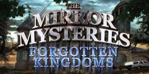 The Mirror Mysteries Forgotten Kingdoms